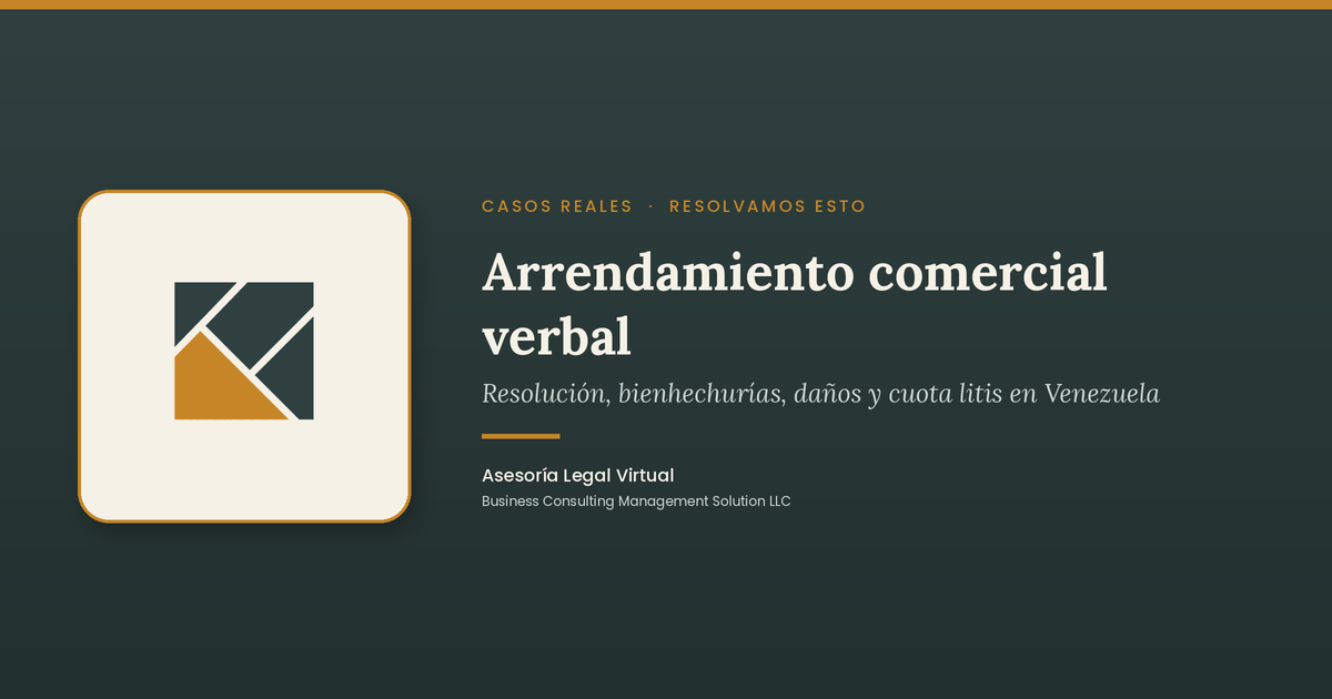Arrendamiento comercial verbal: demanda y bienhechurías
