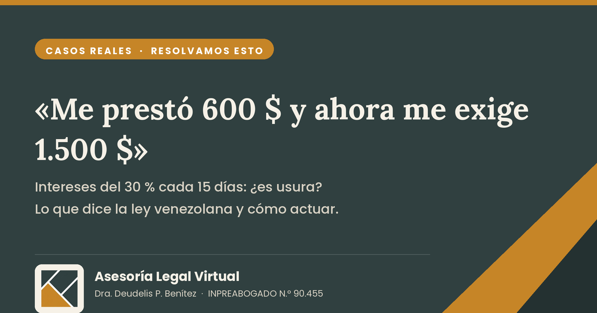 Intereses del 30 % cada 15 días: ¿usura? | Caso real