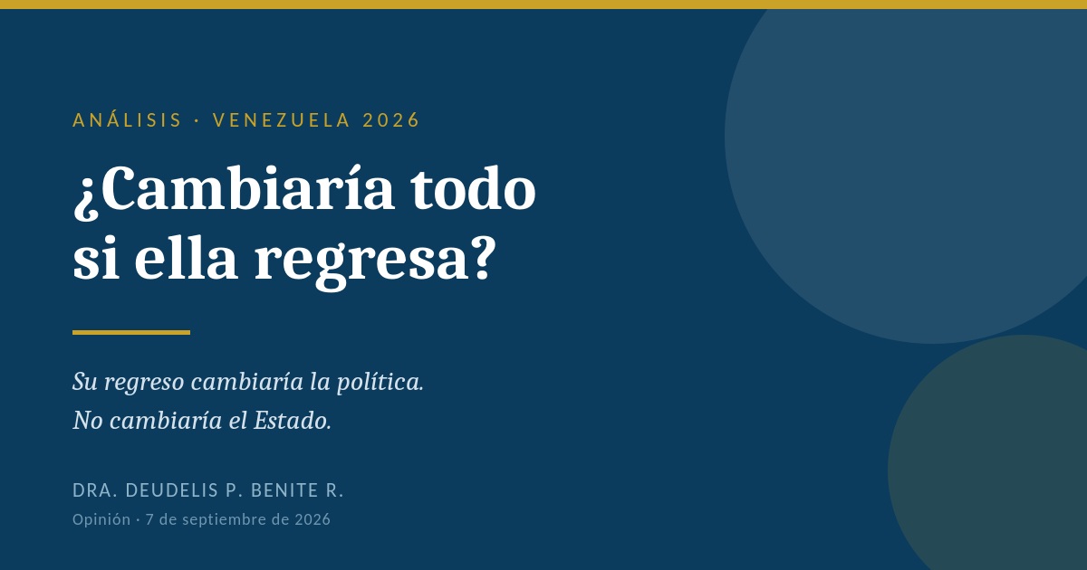 ¿Cambiaría todo si María Corina Machado regresa?